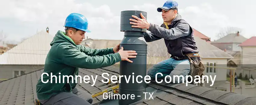 Chimney Service Company Gilmore - TX