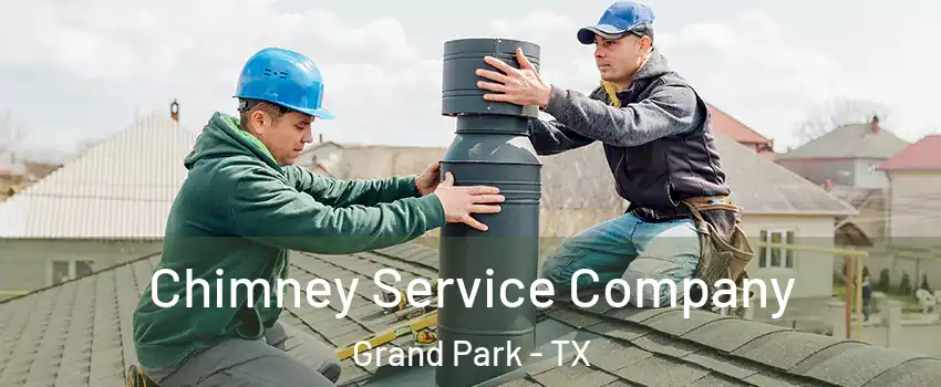 Chimney Service Company Grand Park - TX