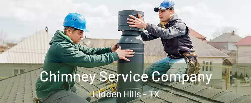 Chimney Service Company Hidden Hills - TX