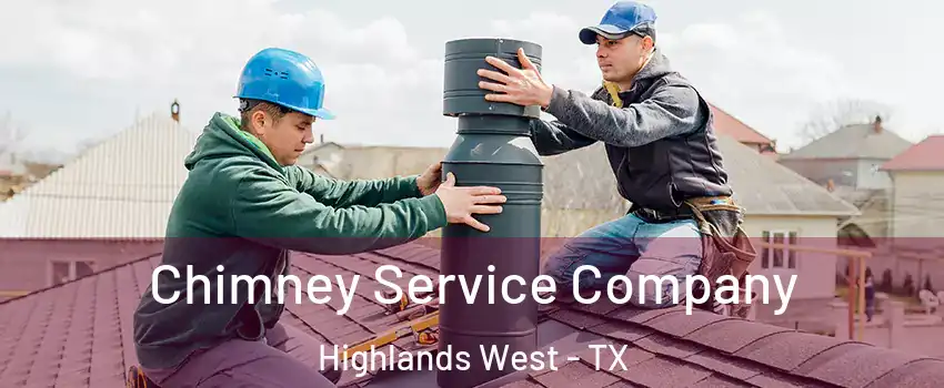 Chimney Service Company Highlands West - TX