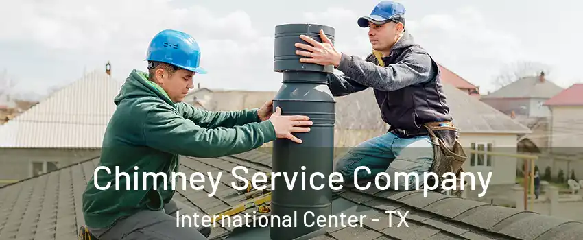 Chimney Service Company International Center - TX