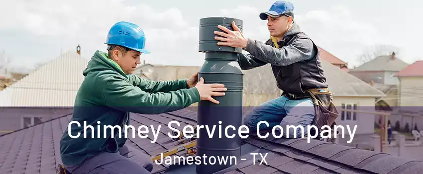 Chimney Service Company Jamestown - TX