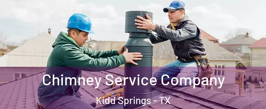 Chimney Service Company Kidd Springs - TX