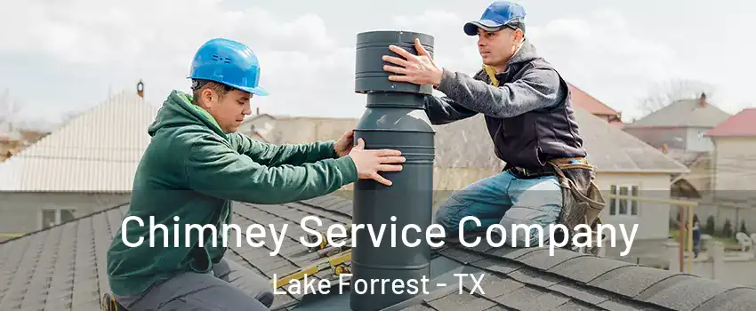 Chimney Service Company Lake Forrest - TX