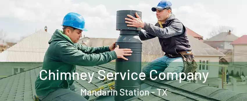 Chimney Service Company Mandarin Station - TX