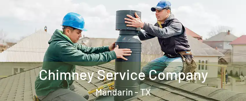 Chimney Service Company Mandarin - TX