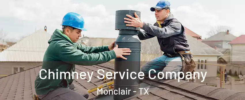 Chimney Service Company Monclair - TX