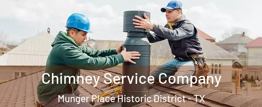 Chimney Service Company Munger Place Historic District - TX