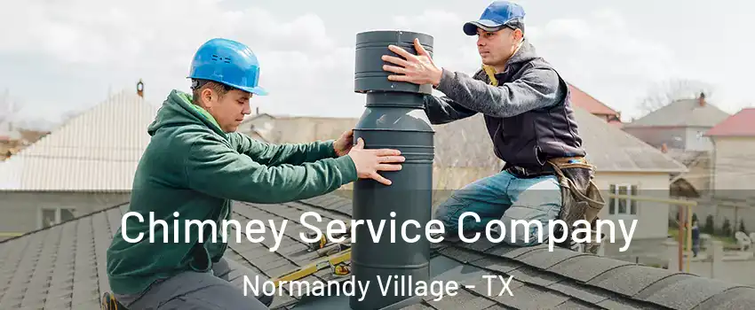 Chimney Service Company Normandy Village - TX