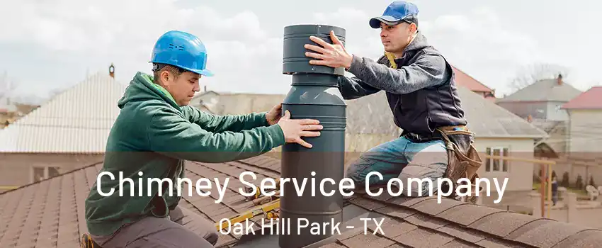 Chimney Service Company Oak Hill Park - TX