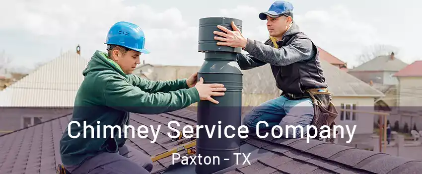 Chimney Service Company Paxton - TX