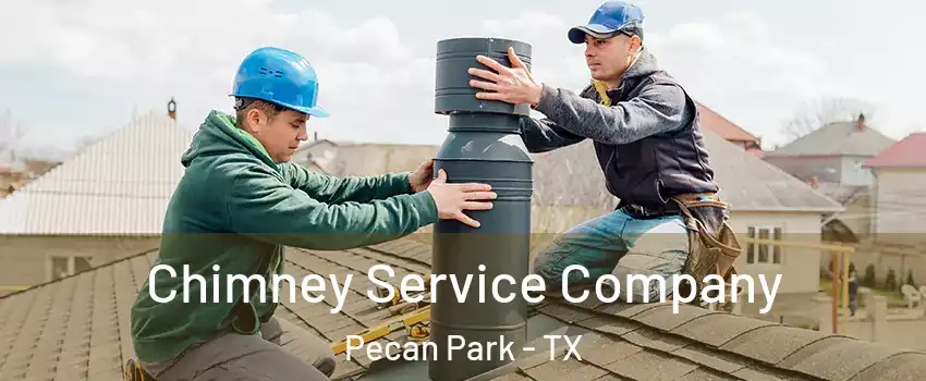 Chimney Service Company Pecan Park - TX