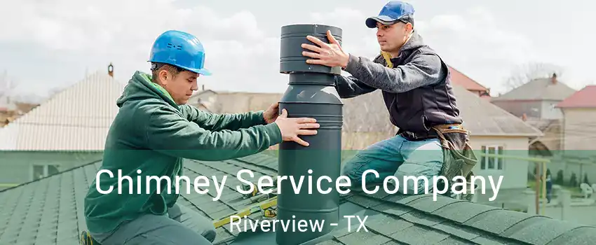 Chimney Service Company Riverview - TX