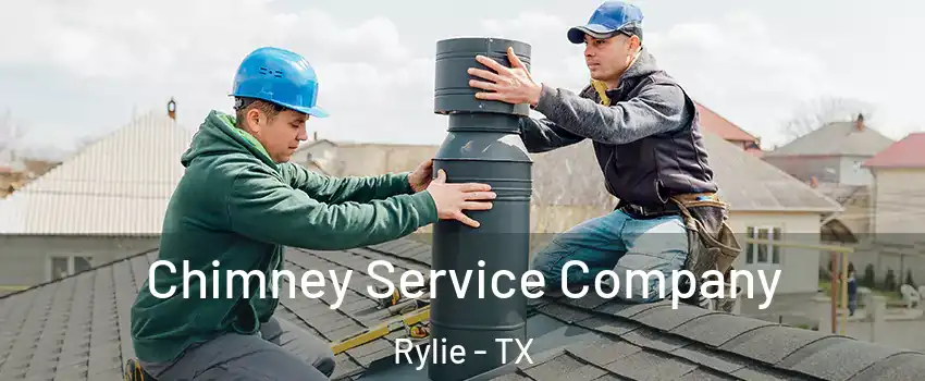 Chimney Service Company Rylie - TX