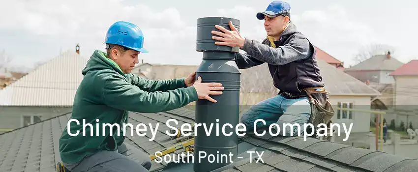 Chimney Service Company South Point - TX