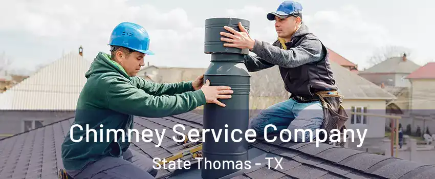 Chimney Service Company State Thomas - TX