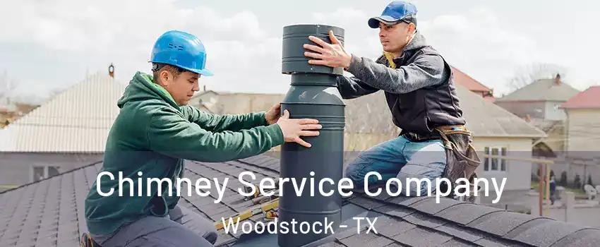 Chimney Service Company Woodstock - TX