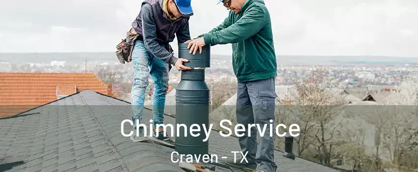 Chimney Service Craven - TX