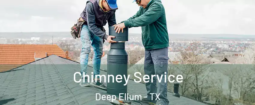 Chimney Service Deep Ellum - TX