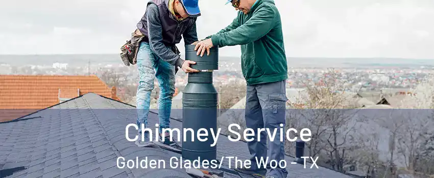 Chimney Service Golden Glades/The Woo - TX