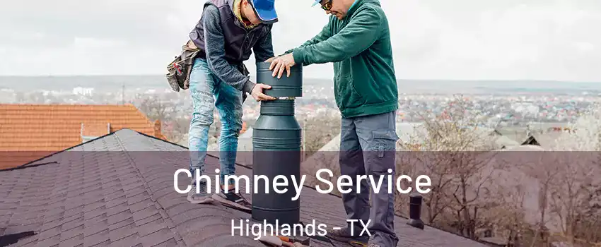 Chimney Service Highlands - TX