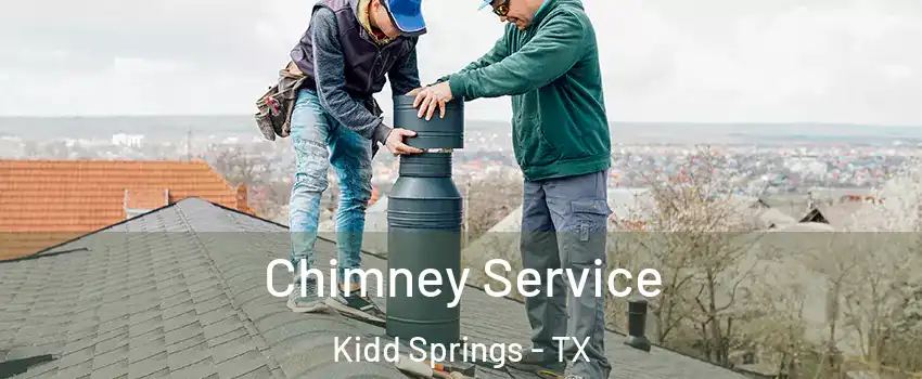 Chimney Service Kidd Springs - TX