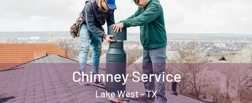Chimney Service Lake West - TX