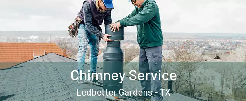 Chimney Service Ledbetter Gardens - TX