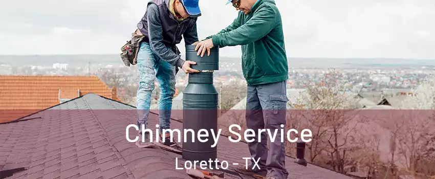 Chimney Service Loretto - TX