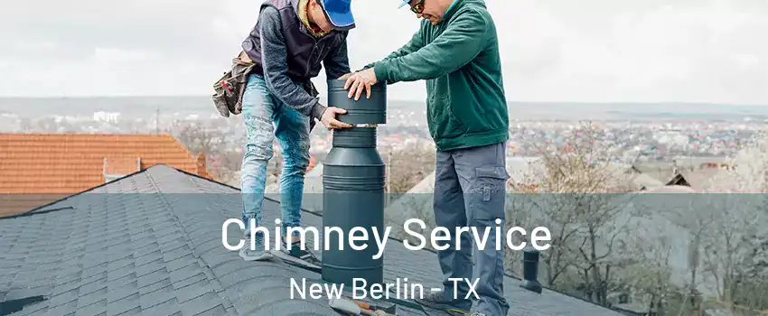 Chimney Service New Berlin - TX