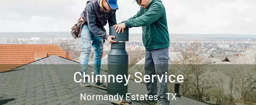 Chimney Service Normandy Estates - TX