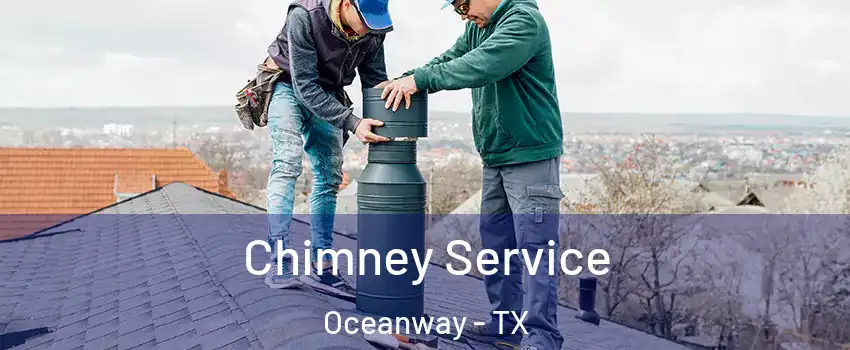 Chimney Service Oceanway - TX