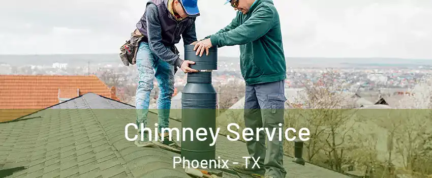 Chimney Service Phoenix - TX