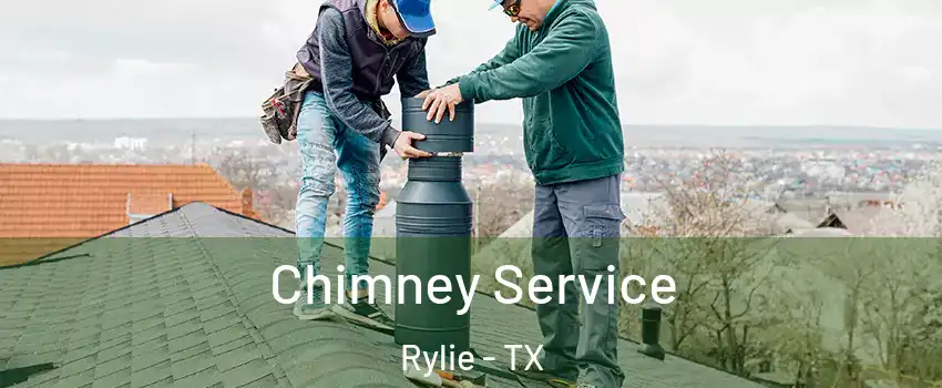 Chimney Service Rylie - TX