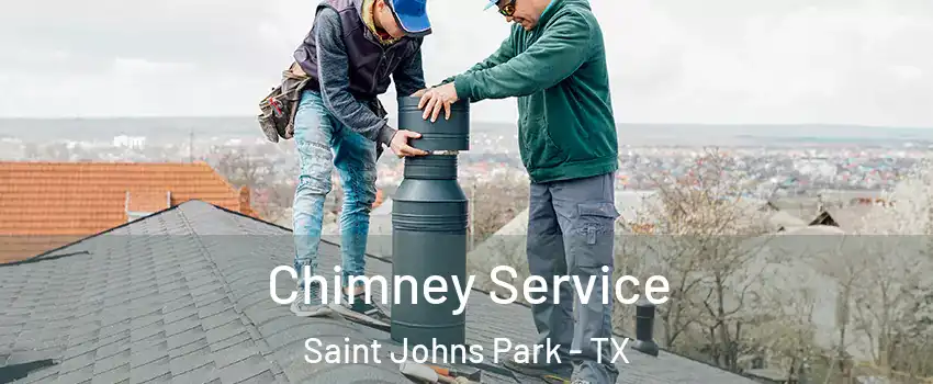 Chimney Service Saint Johns Park - TX
