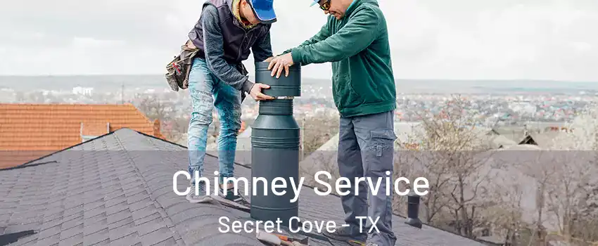 Chimney Service Secret Cove - TX