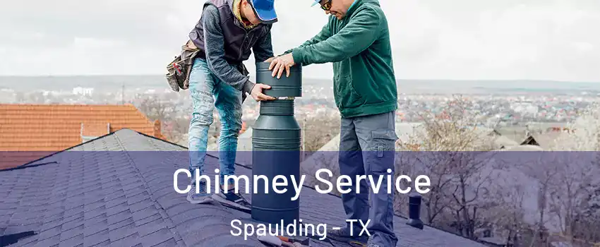 Chimney Service Spaulding - TX