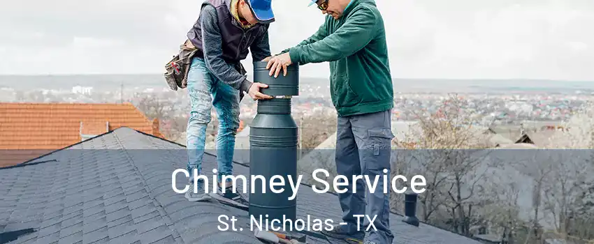 Chimney Service St. Nicholas - TX