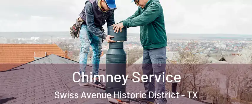 Chimney Service Swiss Avenue Historic District - TX