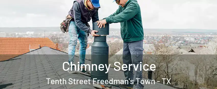 Chimney Service Tenth Street Freedman's Town - TX