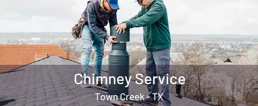 Chimney Service Town Creek - TX