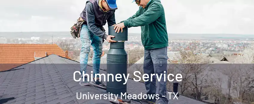 Chimney Service University Meadows - TX