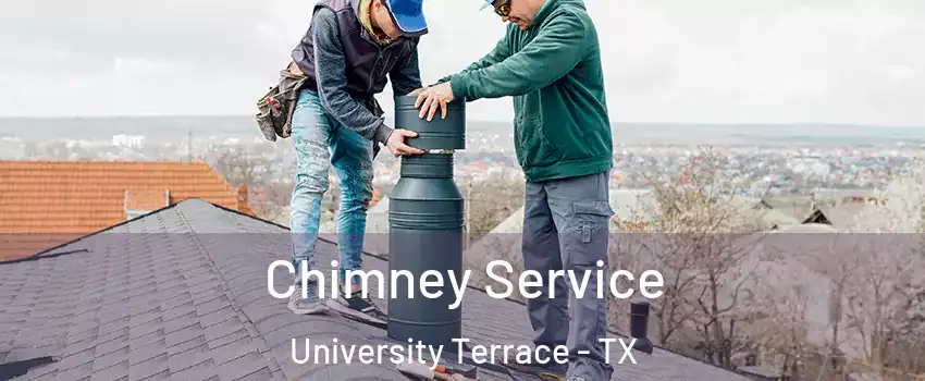 Chimney Service University Terrace - TX