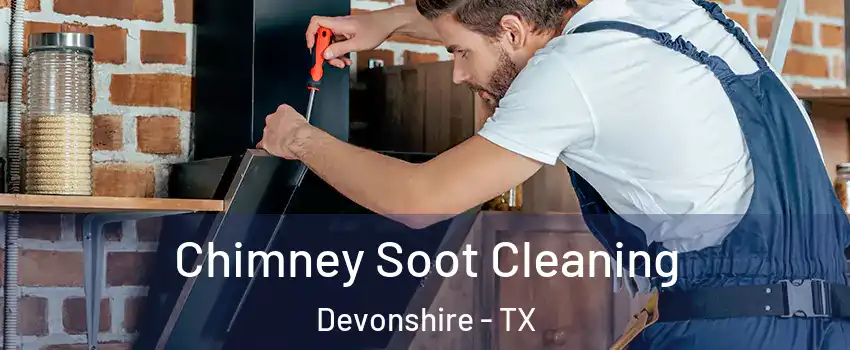 Chimney Soot Cleaning Devonshire - TX