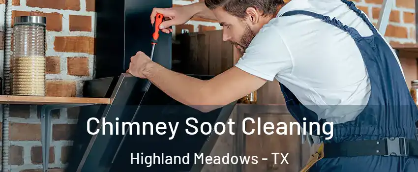 Chimney Soot Cleaning Highland Meadows - TX