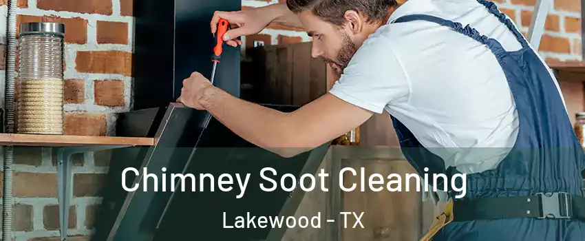 Chimney Soot Cleaning Lakewood - TX