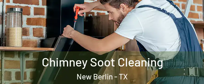 Chimney Soot Cleaning New Berlin - TX