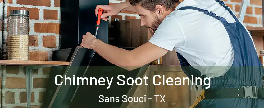 Chimney Soot Cleaning Sans Souci - TX