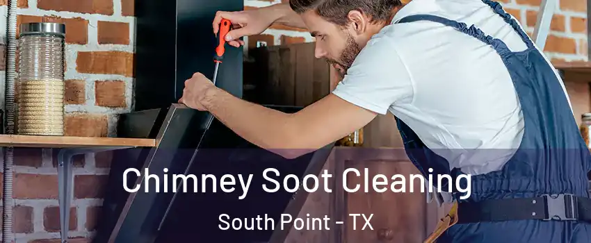 Chimney Soot Cleaning South Point - TX