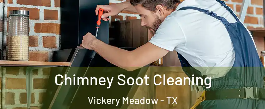 Chimney Soot Cleaning Vickery Meadow - TX